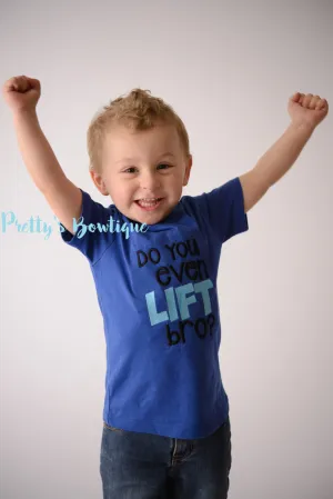 Boys t shirt--Do you even Lift Bro bodysuit or shirt boy -- Funny boys shirt-- Boys weight lifter shirt -- Do you even lift bro?